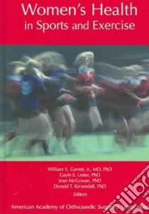 Women's Health in Sports and Exercise libro in lingua di Garrett William E. (EDT), Lester Gayle E. (EDT), McGowan Joan (EDT), Kirkendall Donald T. Ph.D. (EDT)