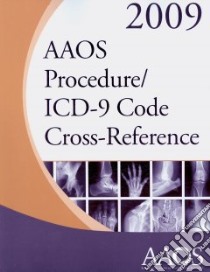 AAOS Procedures/ICD-9 Code Cross-Reference 2009 libro in lingua di American Academy of Orthopaedic Surgeons (COR)