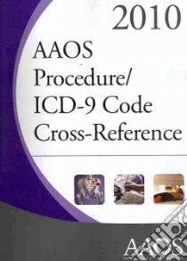 AAOS Procedure/ICD-9 Code Cross-Reference 2010 libro in lingua di American Academy of Orthopaedic Surgeons (COR)
