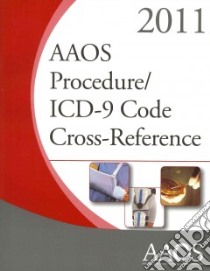 AAOS Procedure/ICD-9 Code Cross-Reference 2011 libro in lingua di American Academy of Orthopaedic Surgeons (COR)