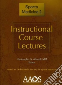 Instructional Course Lectures libro in lingua di Ahmad Christopher S. M.D. (EDT)