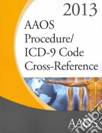 AAOS Procedure / ICD-9 Code Cross-Reference 2013 libro in lingua di American Academy of Orthopaedic Surgeons (COR)