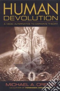 Human Devolution libro in lingua di Cremo Michael A.