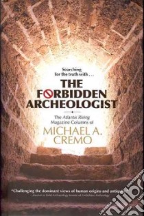 The Forbidden Archeologist libro in lingua di Cremo Michael A.