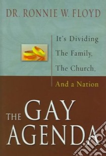 The Gay Agenda libro in lingua di Floyd Ronnie W.