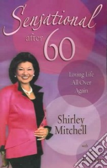 Sensational After 60 libro in lingua di Mitchell Shirley, Rubietta Jane