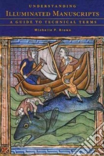 Understanding Illuminated Manuscripts libro in lingua di Brown Michelle P.