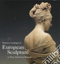 Summary Catalogue of European Sculpture in the J. Paul Getty Museum libro in lingua di J. Paul Getty Museum (COR), Fusco Peter