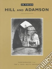 Hill and Adamson libro in lingua di J. Paul Getty Museum (COR), Hill David Octavius, Adamson Robert