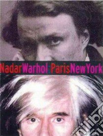 Nadar Warhol libro in lingua di Baldwin Gordon, Nadar Felix, Keller Judith