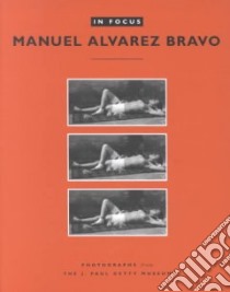 Manuel Alvarez Bravo libro in lingua di J. Paul Getty Museum (COR), Alvarez Bravo Manuel (PHT), Alvarez Bravo Manuel
