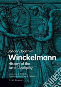 History of the Art of Antiquity libro in lingua di Winckelmann Johann Joachim, Potts Alex, Mallgrave Harry Francis (TRN)