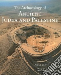 The Archaeology Of Ancient Judea And Palestine libro in lingua di Lewin Ariel, Mendrea Radu (PHT)