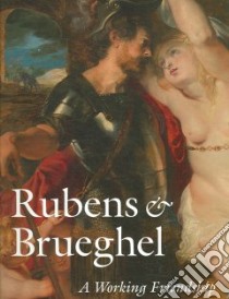 Rubens & Brueghel libro in lingua di Woollett Anne T., van Suchtelen Ariane, Doherty Tiarna (CON), Leonard Mark (CON), Wadum Jorgen (CON)