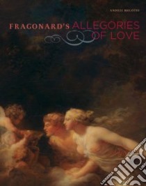 Fragonard's Allegories of Love libro in lingua di Molotiu Andrei