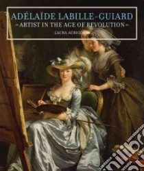 Adelaide Labille-Guiard libro in lingua di Auricchio Laura