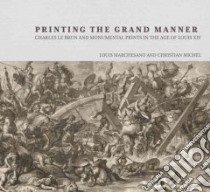 Printing the Grand Manner libro in lingua di Marchesano Louis, Michel Christian