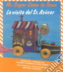 Mr. Sugar Came to Town libro in lingua di Rohmer Harriet, Gomez Cruz, Chagoya Enrique (ILT), Zubizarreta-Ada Rosalma