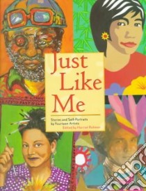 Just Like Me libro in lingua di Rohmer Harriet (EDT), Arai Tomie, Chagoya Enrique, Garza Carmen Lomas, Gonzalez Maya Christina, Hom Nancy