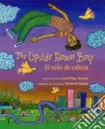 The Upside Down Boy libro in lingua di Herrera Juan Felipe, Gomez Elizabeth (ILT)