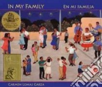 In My Family/En Mi Familia libro in lingua di Garza Carmen Lomas, Garza Carmen Lomas (ILT)