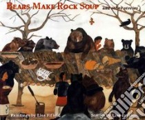 Bears Make Rock Soup libro in lingua di Erdrich Liselotte, Fifield Lisa (ILT)