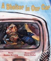 A Shelter in Our Car libro in lingua di Gunning Monica, Pedlar Elaine (ILT)