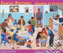Family Pictures/cuadros De Familia libro in lingua di Garza Carmen Lomas, Cisneros Sandra (INT), Mora Pat (FRW)