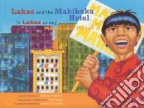 Lakas and the Makibaka Hotel/si Lakas at Ang Makibaka Hotel libro in lingua di Robles Kuwento Anthony D., Angel Carl (ILT), Jesus Eloisa D. De, Robles Anthony D., De Jesus Eloisa D.