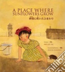 A Place Where Sunflowers Grow libro in lingua di Lee-tai Amy, Hoshino Felicia (ILT), Lee Marc Akio