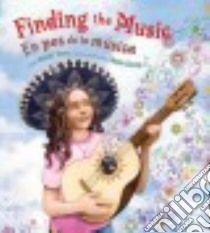Finding the Music / En Pos De La Música libro in lingua di Torres Jennifer, Alarcão Renato (ILT), Romay Alexis (TRN)