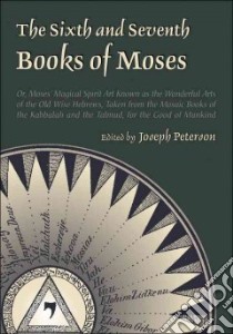 The Sixth and Seventh Books of Moses libro in lingua di Peterson Joseph