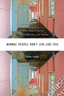 Normal People Don't Live Like This libro in lingua di Landis Dylan