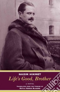 Life's Good, Brother libro in lingua di Hikmet Nazim, Blasing Mutlu Konuk (TRN)