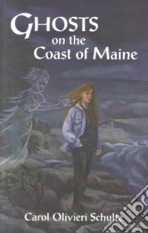 Ghosts on the Coast of Maine libro in lingua di Schulte Carol Olivieri