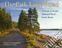 The Park Loop Road libro in lingua di Thayer Robert A.