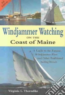 Windjammer Watching on the Coast of Maine libro in lingua di Thorndike Virginia L.