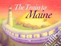 The Train to Maine libro in lingua di Spencer Jamie, Reed Rebecca (ILT)