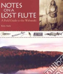Notes on a Lost Flute libro in lingua di Hardy Kerry