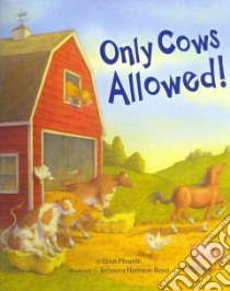 Only Cows Allowed! libro in lingua di Plourde Lynn, Reed Rebecca Harrison (ILT)
