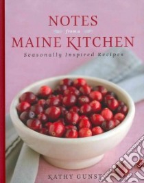 Notes from a Maine Kitchen libro in lingua di Gunst Kathy