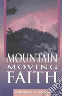 Mountain Moving Faith libro in lingua di Hagin Kenneth Jr.