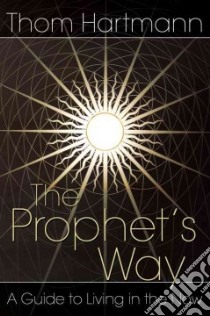 The Prophet's Way libro in lingua di Hartmann Thom