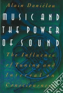 Music and the Power of Sound libro in lingua di Danielou Alain