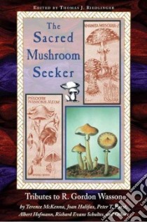 Sacred Mushroom Seeker libro in lingua di Riedlinger Thomas J. (EDT), Dubitsky Nandi
