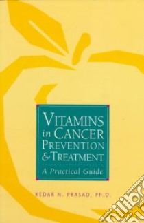 Vitamins in Cancer Prevention and Treatment libro in lingua di Prasad Kedar N.