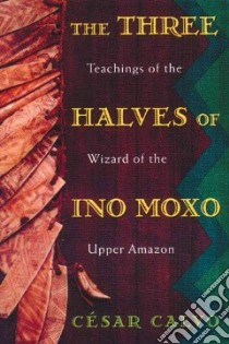 The 3 Halves of Ino Moxo libro in lingua di Calvo Cesar, Symington Kenneth A. (TRN)