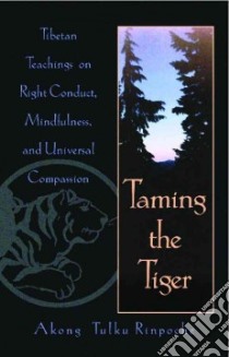 Taming the Tiger libro in lingua di Akong Tulku, Rinpoche Akong Tulku