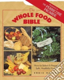 The Whole Food Bible libro in lingua di Kilham Christopher