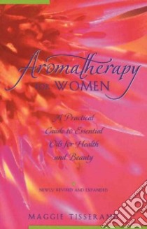 Aromatherapy for Women libro in lingua di Tisserand Maggie
